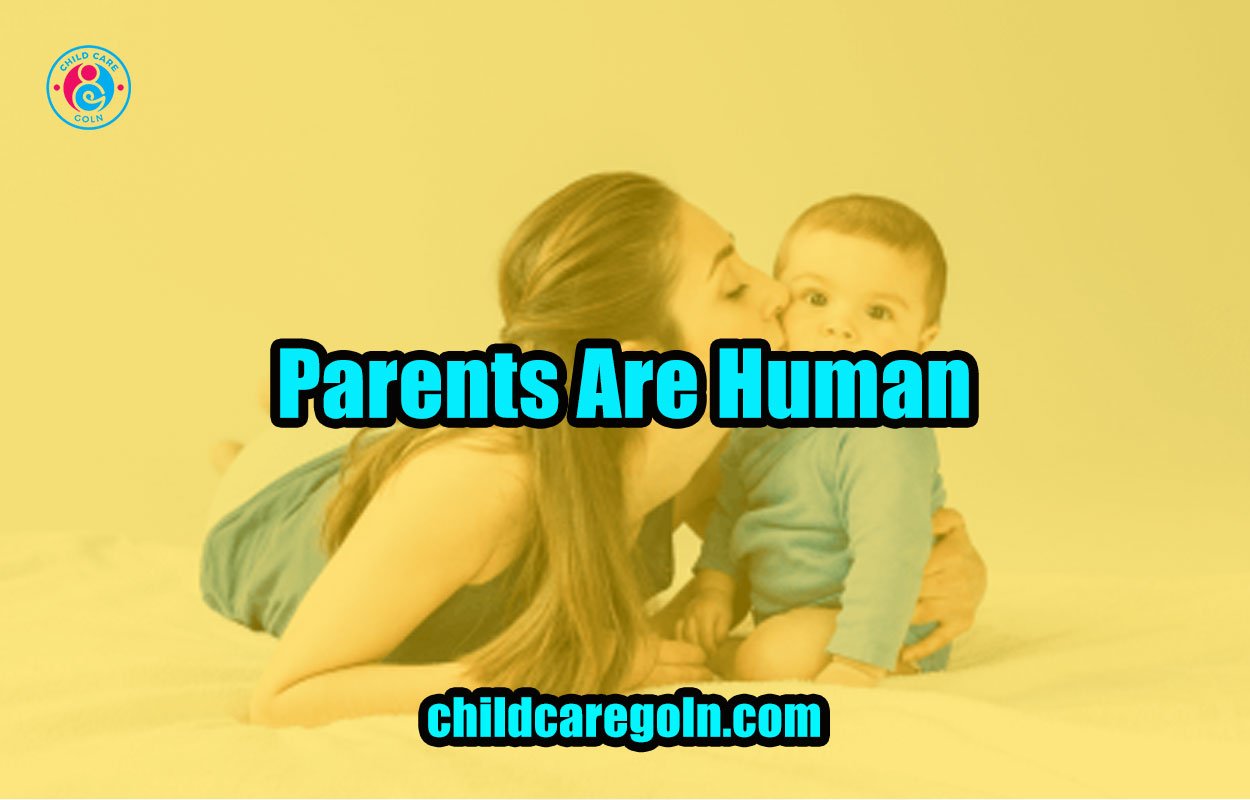 Parents Are Human