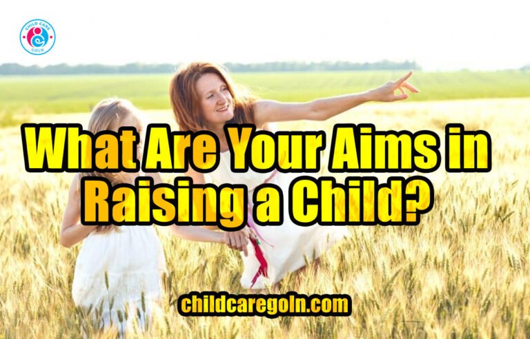 What Are Your Aims in Raising a Child?